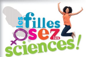 Les filles osez les sciences en Martinique